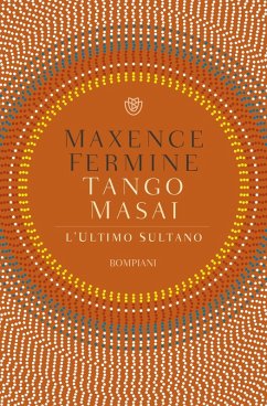Tango Masai. L'ultimo sultano - Fermine, Maxence