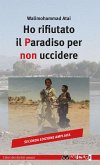 Ho rifiutato il paradiso per non uccidere Ho rifiutato il paradiso per non uccidere