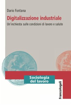 Cover Digitalizzazione industriale. Un'inchiesta sulle condizioni di lavoro e salute