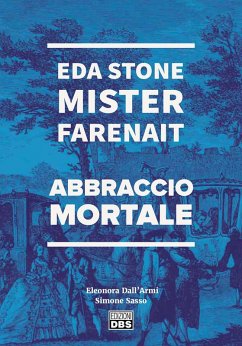 Eda Stone. Mister Farenait. Abbraccio mortale - Dall'Armi, Eleonora; Sasso, Simone