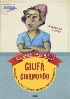 Giufà giramondo. Antologia di cunti in italiano, toscano, inglese e siciliano - Favarò, Sara