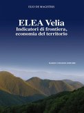 Elea Velia. Indicatori di frontiera, economia del territorio Elea Velia. Indicatori di frontiera, economia del territorio