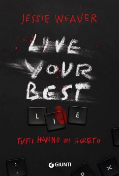 Live your best lie. Tutti hanno un segreto - Weaver, Jessie