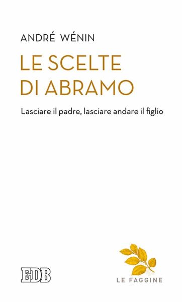 Le scelte di Abramo. Lasciare il padre, lasciare andare il figlio