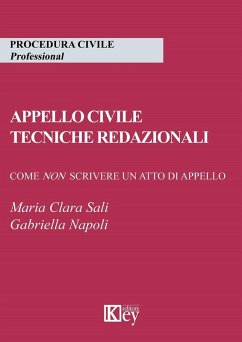 Appello civile. Tecniche redazionali. Come non scrivere un atto di appello - Sali, Maria Clara; Napoli, Gabriella