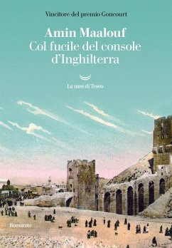 Col fucile del console d'Inghilterra - Maalouf, Amin