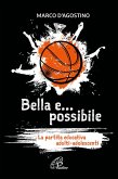 Bella e... possibile. La partita educativa adulti-adolescenti Bella e... possibile. La partita educativa adulti-adolescenti