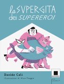 La supergita dei supereroi. Ediz. ad alta leggibilità