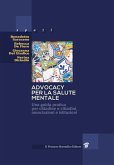 Advocacy per la salute mentale. Una guida pratica per cittadine e cittadini, associazioni e istituzioni Advocacy per la salute mentale. Una guida pratica per cittadine e cittadini, associazioni e istituzioni