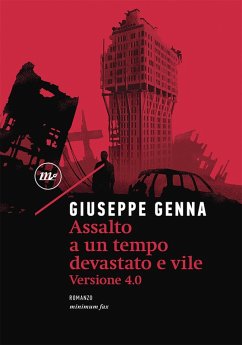 Assalto a un tempo devastato e vile. Versione 4.0 - Genna, Giuseppe