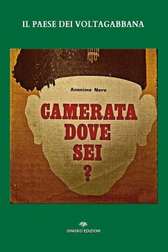 Il paese dei voltagabbana. Camerata dove sei? - Anonimo Nero
