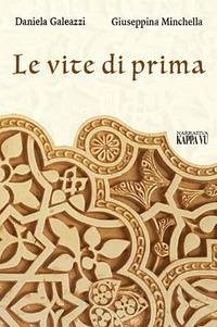 Le vite di prima - Galeazzi, Daniela; Minchella, Giuseppina