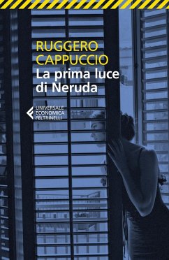 La prima luce di Neruda - Cappuccio, Ruggero