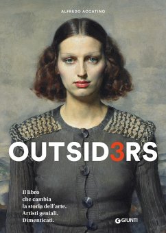 Outsiders 3. Il libro che cambia la storia dell'arte. Artisti geniali. Dimenticati Cover Outsiders 3. Il libro che cambia la storia dell'arte. Artisti geniali. Dimenticati