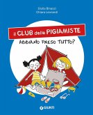 Abbiamo preso tutto? Il club delle pigiamiste Abbiamo preso tutto? Il club delle pigiamiste