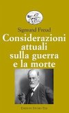 Considerazioni attuali sulla guerra e la morte Considerazioni attuali sulla guerra e la morte