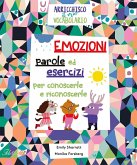 Emozioni. Parole ed esercizi per conoscerle e riconoscerle. Arricchisco il mio vocabolario Emozioni. Parole ed esercizi per conoscerle e riconoscerle. Arricchisco il mio vocabolario