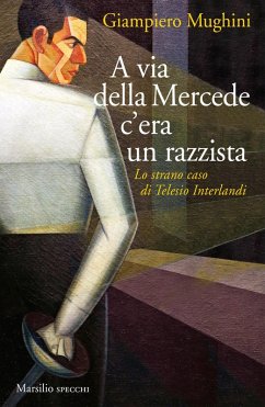 Cover A via della Mercede c'era un razzista. Lo strano caso di Telesio Interlandi