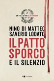 Il patto sporco. Il processo Stato-mafia nel racconto di un suo protagonista Il patto sporco. Il processo Stato-mafia nel racconto di un suo protagonista