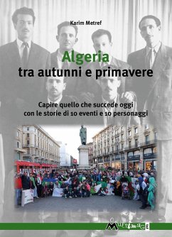 Cover Algeria tra autunni e primavere. Capire quello che succede oggi con le storie di 10 eventi e 10 personaggi