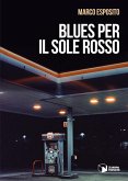 Blues per il sole rosso Blues per il sole rosso