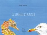 In un mare di plastica In un mare di plastica
