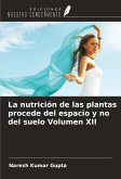 La nutrición de las plantas procede del espacio y no del suelo Volumen XII