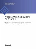 Problemi e soluzioni di fisica II Problemi e soluzioni di fisica II