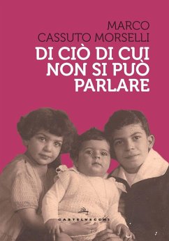 Di ciò di cui non si può parlare - Cassuto Morselli, Marco