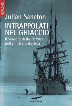 Intrappolati nel ghiaccio. Il viaggio della Belgica nella notte antartica Cover Intrappolati nel ghiaccio. Il viaggio della Belgica nella notte antartica