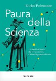 Paura della scienza. L'età della sfiducia dal creazionismo all'intelligenza artificiale Paura della scienza. L'età della sfiducia dal creazionismo all'intelligenza artificiale