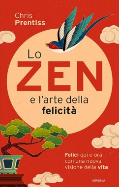 Cover Lo zen e l'arte della felicità. Felici qui e ora con una nuova visione della vita