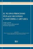 Il nuovo processo penale secondo la riforma Cartabia. Codice penale. Codice di procedura penale. Giustizia riparativa