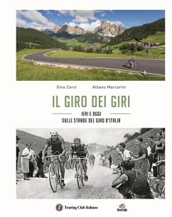 Il giro dei giri. Ieri e oggi sulle strade del Giro d'Italia - Cervi, Gino; Marcarini, Albano