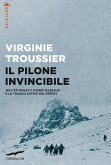 Il Pilone invincibile. Walter Bonatti, Pierre Mazeaud e la tragica estate del Frêney Il Pilone invincibile. Walter Bonatti, Pierre Mazeaud e la tragica estate del Frêney