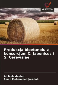 Cover Produkcja bioetanolu z konsorcjum C. Japonicus i S. Cerevisiae