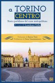 A Torino centro. Storie quotidiane del cuore metropolitano A Torino centro. Storie quotidiane del cuore metropolitano
