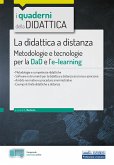 La didattica a distanza. Metodologie e tecnologie per la DaD e l'e-learning La didattica a distanza. Metodologie e tecnologie per la DaD e l'e-learning