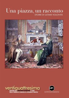 Una piazza, un racconto 2022. Storie di ultime volontà