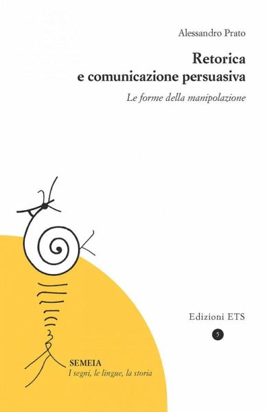Retorica e comunicazione persuasiva. Le forme della manipolazione