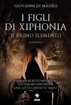 I figli di Xiphonia. Il primo elemento - Di Mauro, Giovanni