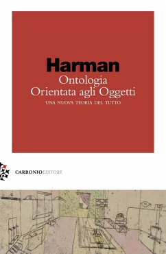 Ontologia orientata agli oggetti. Una nuova teoria del tutto - Harman, Graham