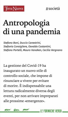 Antropologia di una pandemia - Costantini, Osvaldo; Boni, Stefano; Portelli, Stefano; Consigliere, Stefania; Vergnano, Cecilia; Commelli, Maddalena Gretel; Vanaken, Mauro; Canestrini, Duccio