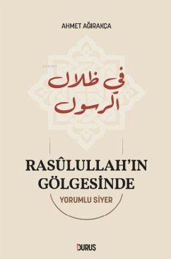 Rasulullahin Gölgesinde Ciltli - Agirakca, Ahmet Rasulullahin Gölgesinde Ciltli - Agirakca, Ahmet