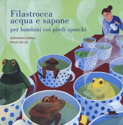 Filastrocca acqua e sapone per bambini coi piedi sporchi - Zoboli, Giovanna; Celija, Maja Filastrocca acqua e sapone per bambini coi piedi sporchi - Zoboli, Giovanna; Celija, Maja