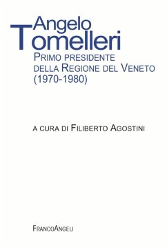 Cover Angelo Tomelleri. Primo presidente della Regione del Veneto (1970-1980)