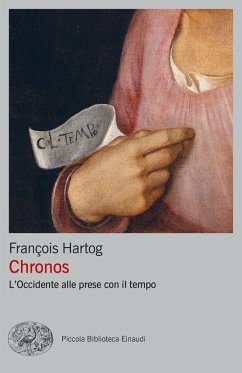 Chronos. L'Occidente alle prese con il tempo - Hartog, François Chronos. L'Occidente alle prese con il tempo - Hartog, François