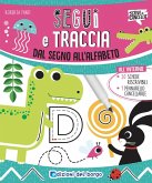 Segui e traccia. Dal segno all'alfabeto Segui e traccia. Dal segno all'alfabeto