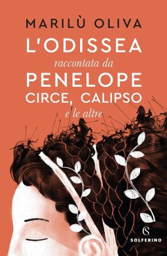 L' Odissea raccontata da Penelope, Circe, Calipso e le altre - Marilù, Oliva L' Odissea raccontata da Penelope, Circe, Calipso e le altre - Marilù, Oliva