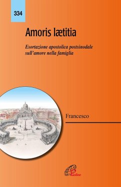 Amoris laetitia. Esortazione apostolica postsinodale sull'amore nella famiglia - Francesco (Jorge Mario Bergoglio)